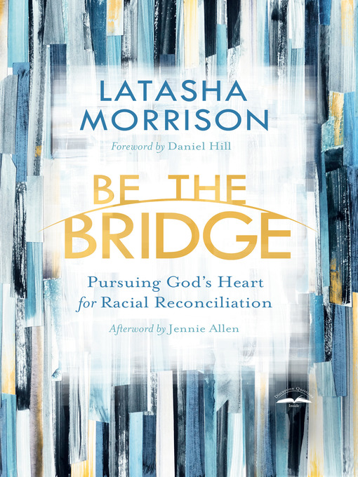 Title details for Be the Bridge by Latasha Morrison - Available